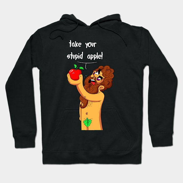 take your stupid apple - cartoon character adam - shirt design Hoodie by SULY